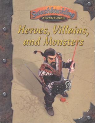 Heroes, Villains and  Monsters