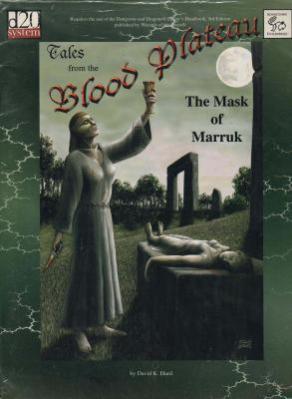 Tales from the Blood Plateau: The Mask of Marruk