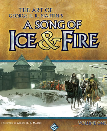 The Art of George R.R. Martin''s A Song of Ice & Fire, Volume I