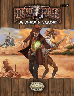 Deadlands Reloaded: Player's Guide