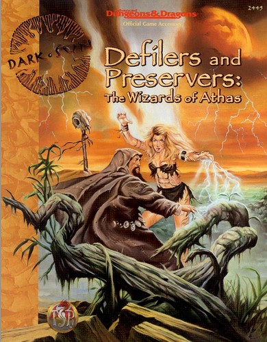 Defilers and Preservers : the Wizards of Athas